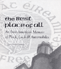 The Best Place of All: An Irish-American Memoir of Pluck, Luck & Automobiles