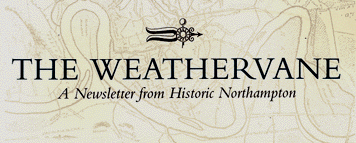 The Weathervane: a Newsletter from Historic Northampton