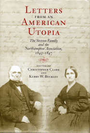 Letters from an American Utopia: The Stetson Family and the Northampton Association, 1843-1847